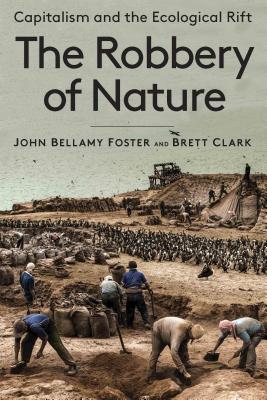 Full Download The Robbery of Nature: Capitalism and the Ecological Rift - Brett Clark file in ePub