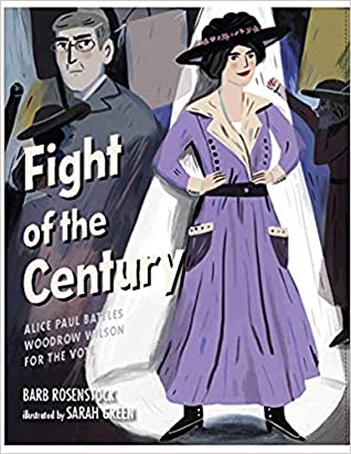 Download Fight of the Century: Alice Paul Battles Woodrow Wilson for the Vote - Barb Rosenstock | ePub