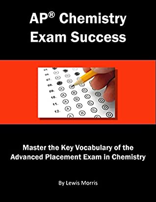 Read AP Chemistry Exam Success: Master the Key Vocabulary of the Advanced Placement Exam in Chemistry - Lewis Morris file in ePub