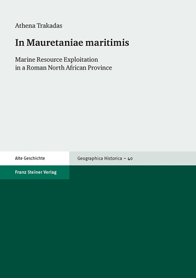 Read Online In Mauretaniae Maritimis: Marine Resource Exploitation in a Roman North African Province - Athena Trakadas file in PDF
