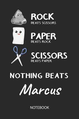 Read Online Nothing Beats Marcus - Notebook: Rock - Paper - Scissors - Game Pun - Blank Lined Kawaii Personalized & Customized Name School Notebook / Journal for Girls & Women. Cute Desk Accessories & First Day Of School, Birthday, Christmas & Name Day Gift. - Rockpaperscissors Publishing file in PDF