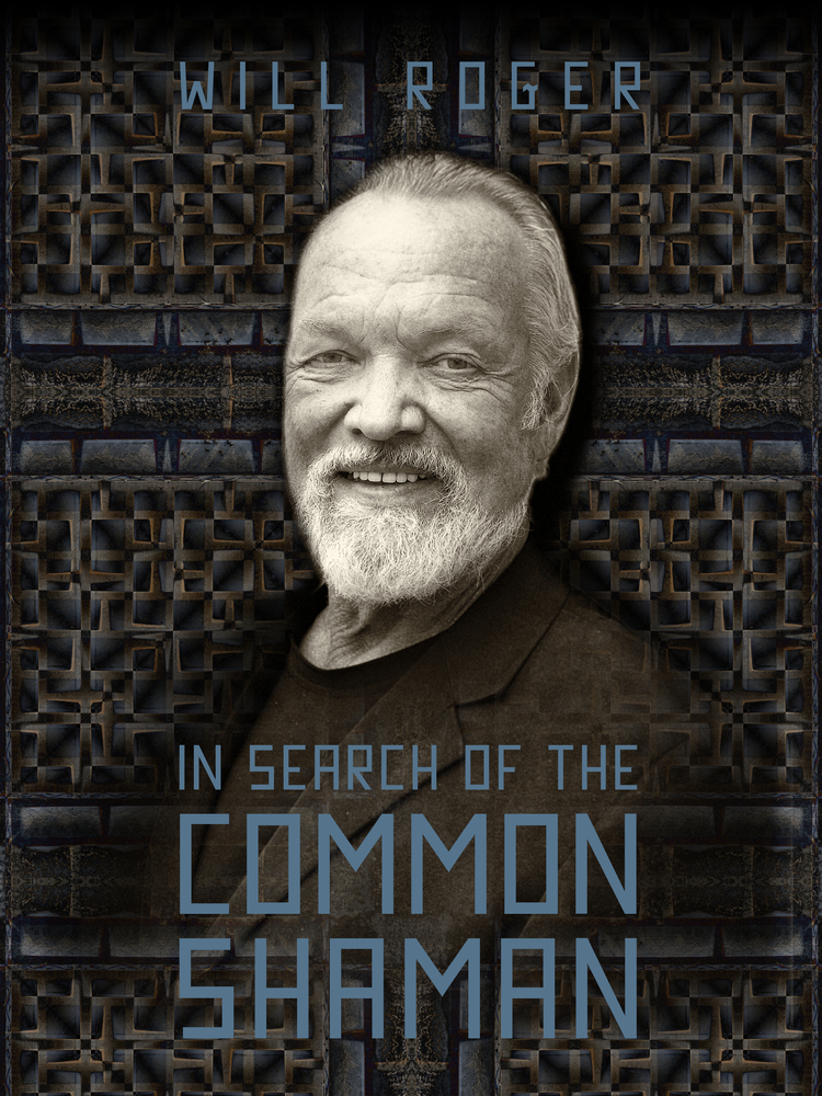 Full Download Will Roger: In Search of the Common Shaman: In Search of the Common Shaman - Will Roger file in PDF