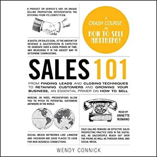 Read Online Sales 101: From Finding Leads and Closing Techniques to Retaining Customers and Growing Your Business, an Essential Primer on How to Sell - Wendy Connick | ePub