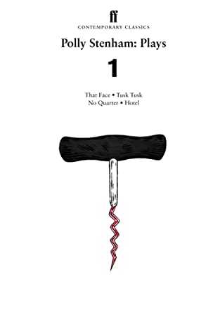 Read Polly Stenham: Plays 1: That Face; Tusk Tusk; No Quarter; Hotel - Polly Stenham file in PDF