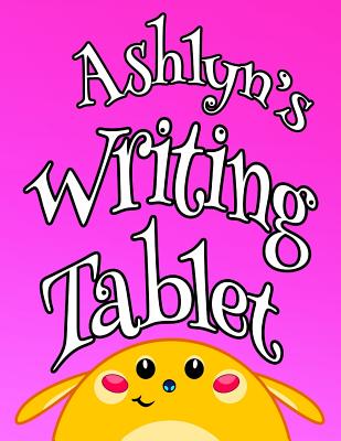 Download Ashlyn's Writing Tablet: Personalized Book for Kids, Primary Writing Tablet with 65 Sheets of Blank Lined Practice Paper with 1 Ruling Designed for Children Learning How to Write in Pre-k, Kindergarten or First Grade -  | ePub