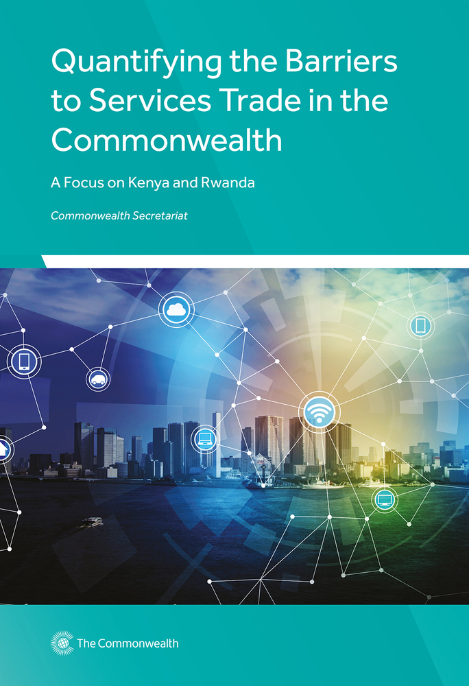 Full Download Quantifying the Barriers to Services Trade in the Commonwealth: A Focus on Kenya and Rwanda - Commonwealth Secretariat | PDF