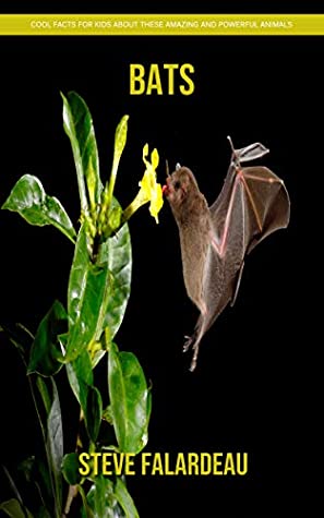 Read Online Bats - Cool Facts for Kids About These Amazing and Powerful Animals - Steve Falardeau file in ePub