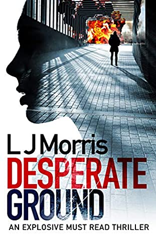 Full Download Desperate Ground: (Ali Sinclair #1) (Ali Sinclair Thriller) - L.J. Morris | ePub