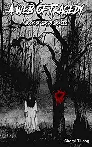 Full Download A Web of Tragedy (book2): A book of Short Stories (book 2) - Cheryl T. Long file in PDF
