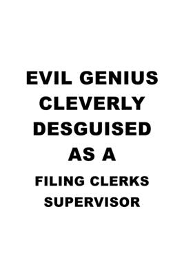 Download Evil Genius Cleverly Desguised As A Filing Clerks Supervisor: Cool Filing Clerks Supervisor Notebook, Filing Assistants Supervisor Journal Gift, Diary, Doodle Gift or Notebook 6 x 9 Compact Size, 109 Blank Lined Pages -  | ePub