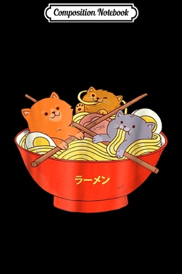 Full Download Composition Notebook: Kawaii Anime Ca Japanese Ramen Noodles Gift Journal/Notebook Blank Lined Ruled 6x9 100 Pages - Mathias Krebs file in PDF