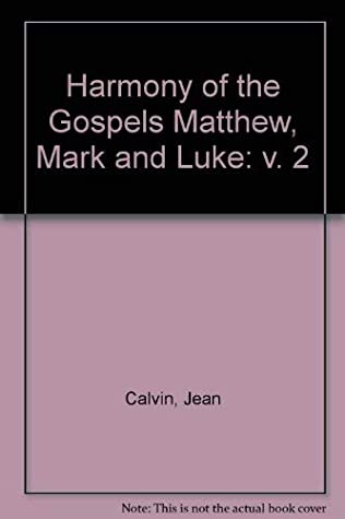 Read Harmony of the Gospels Matthew, Mark and Luke: v. 2 - Jean Calvin | ePub