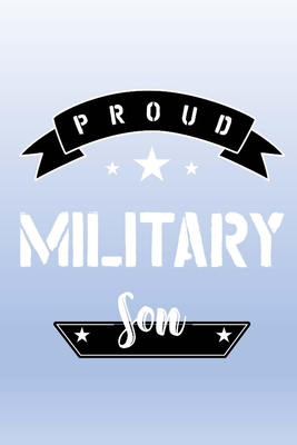 Full Download Proud Military Son: Letters to My Son Lined Journal - Keepsake Notebook for Dads, Step-Dads, GrandDads to record the different stages of their boys life as he grows. - Pedro Press | PDF