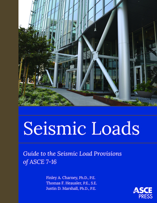 Read Online Seismic Loads: Guide to the Seismic Load Provisions of Asce 7-16 - Finley A Charney | PDF