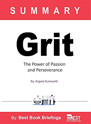 Full Download Summary of Grit by Angela Duckworth: The Power of Passion and Perseverance - Best Book Briefings | ePub