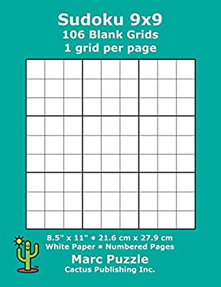 Read Online Sudoku 9x9 - 106 Blank Grids: 1 grid per page; 8.5 x 11; 216 x 279 mm; White Paper; Page Numbers; Number Place; Su Doku; Nanpure; 9 x 9 Puzzle Template Boards - Cactus Publishing Inc. file in PDF
