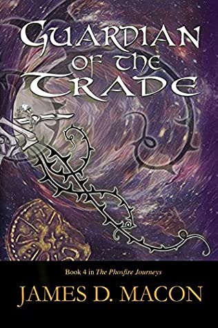 Read Online Guardian of the Trade: Book 4, The Phosfire Journeys - James D. Macon | ePub