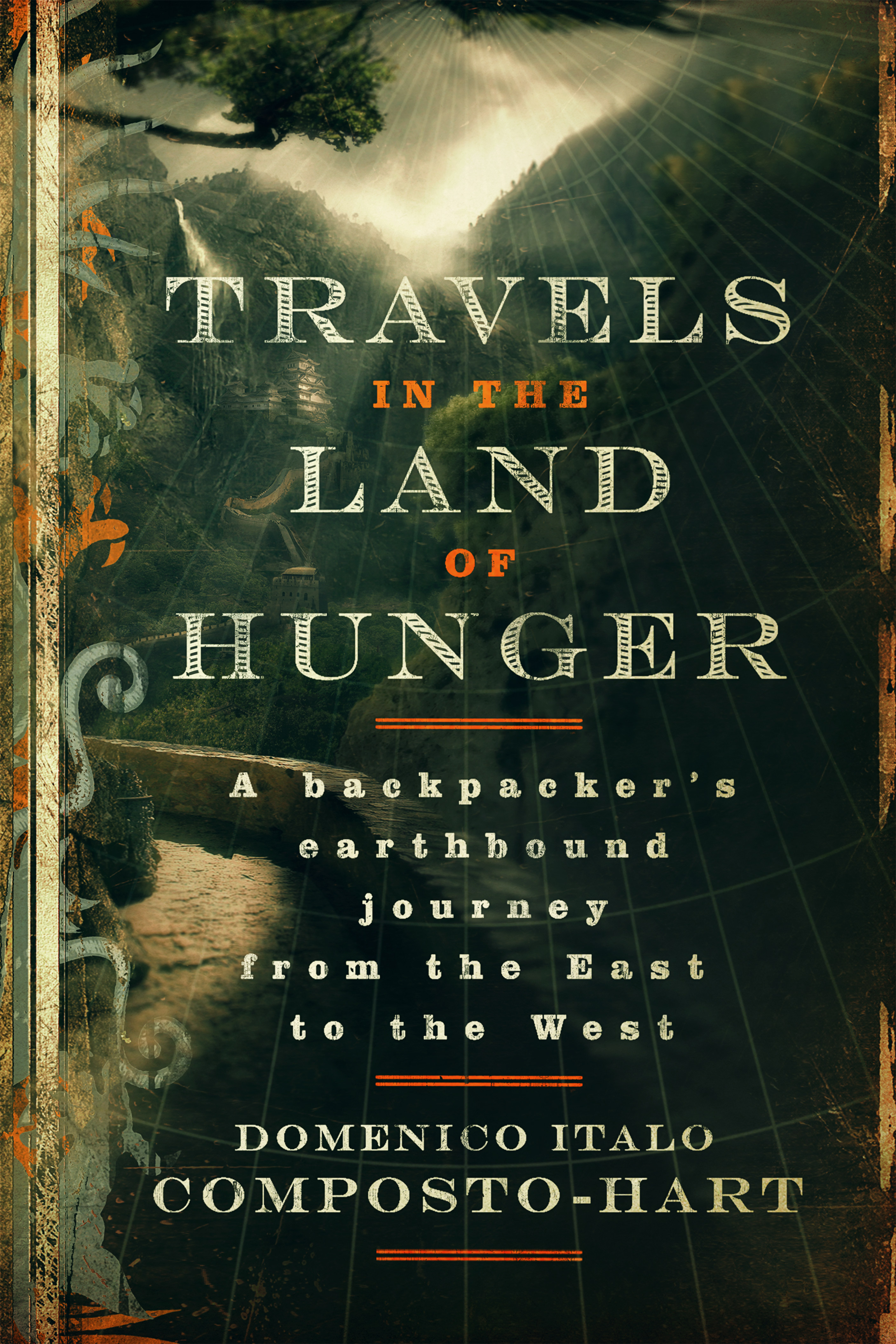 Full Download Travels in the Land of Hunger: A backpacker's earthbound journey from the East to the West - Domenico Italo Composto-Hart | PDF