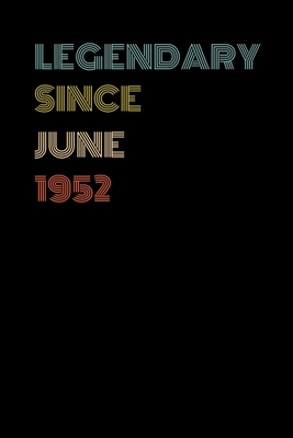 Read Legendary Since June 1952 - Birthday Gift For 67 Year Old Men and Women Born in June 1952: Blank Lined Retro Journal Notebook, Diary, Vintage Planner - Clayka Publishing file in PDF