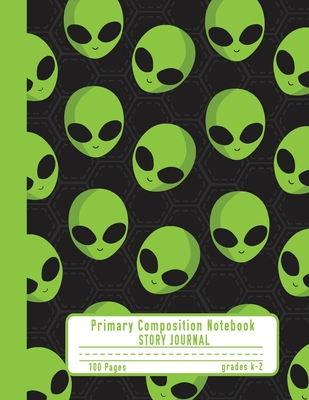 Read Online Primary Composition Notebook Story Journal: Cool Alien Pattern Notebook with Picture Space, Title Lines, Dotted Midlines Handwriting Practice Paper with 100 Blank Writing Pages, Perfect for Kids in Kindergarten, First and Second Grade, Elementary School - Qolored Dreams Press | ePub