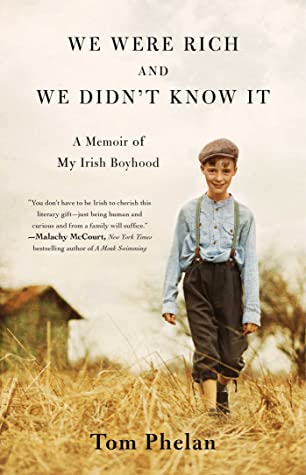Download We Were Rich and We Didn't Know It: A Memoir of My Irish Boyhood - Tom Phelan file in PDF