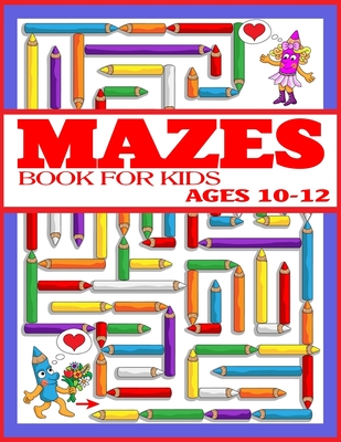 Full Download Mazes Book for Kids Ages 10-12: The Amazing Big Mazes Puzzle Activity workbook for Kids with Solution Page - Design Nobly | ePub