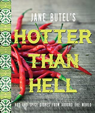 Read Online Jane Butel's Hotter Than Hell Cookbook: Hot and Spicy Dishes from Around the World - Jane Butel file in ePub