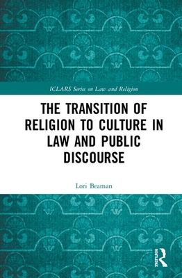 Download The Transition of Religion to Culture in Law and Public Discourse - Lori G Beaman | ePub