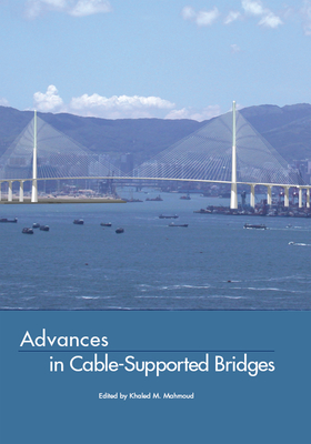 Read Online Advances in Cable-Supported Bridges: Selected Papers, 5th International Cable-Supported Bridge Operator's Conference, New York City, 28-29 August, 2006 - Khaled Mahmoud file in PDF