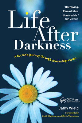 Full Download Life After Darkness: A Doctor's Journey Through Severe Depression - Cathy Wield file in ePub